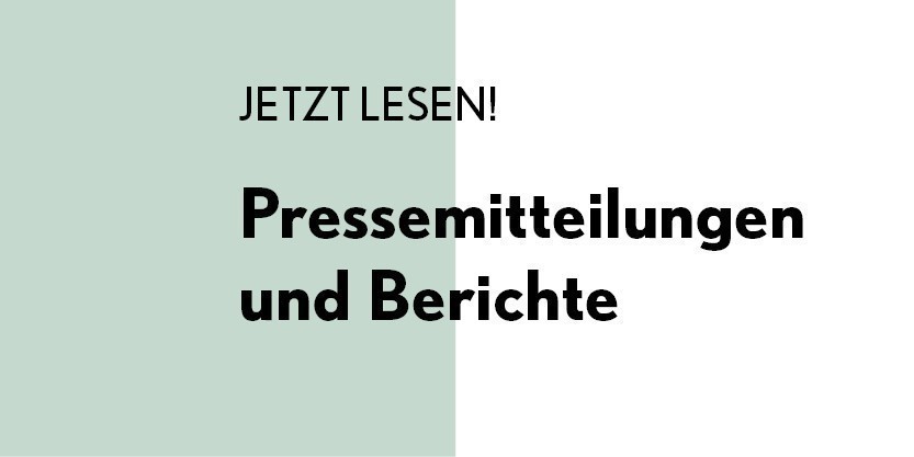 Pressemitteilungen und Berichte